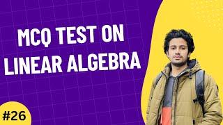 26. Linear Algebra Practice Tests | MCQ | Linear Algebra for Machine Learning, Data Science | Bangla