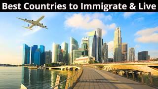 12 Best Countries to Live & Immigrate Abroad