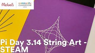 Online Class: Pi Day 3.14 String Art - STEAM | Michaels