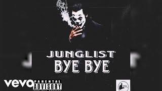 Junglist - Bye Bye (Official Audio)