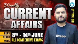 8th - 14th June 2025 Weekly Current Affairs  | Most Important for All Exams | By Yash Sir