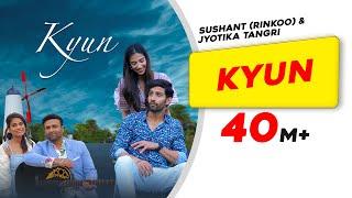 Kyun | Sushant (Rinkoo) | Jyotica Tangri | Kumaar | Saahil U | Meenakshi C | Latest Punjabi Songs