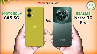 Motorola G 85 5G Vs Realme Narzo 70 Pro  Comparison in Details