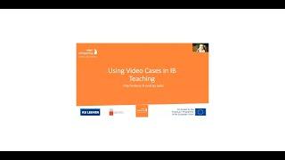EIBA 2020 Workshop on Using Video Cases in IB Teaching - Part 1