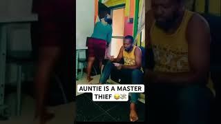 AUNTIE IS A MASTER THIEF 