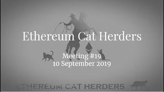 Ethereum Cat Herders Meeting #19 [2019/09/10]