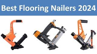 Top 10 Best Flooring Nailers in 2024