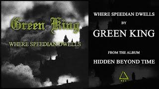 GREEN KING - WHERE SPEEDIAN DWELLS (Official Audio)