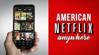 How to Watch American Netflix from Anywhere on Android 2019