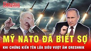 Phương Tây “lạnh toát” khi Nga tấn công Ukraine bằng tên lửa siêu vượt âm Oreshnik | Tin thế giới