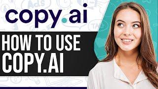 Copy.ai Tutorial 2024 | How To Use Copy.ai (Ai Writing Software)