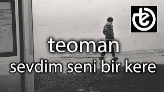 teoman - Sevdim Seni Bir Kere