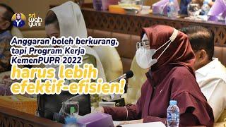 Anggaran Boleh Berkurang, Tapi Program Kerja KemenPUPR 2022 Harus Lebih Efektif & Efisien!