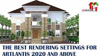 ARTLANTIS 2020 BEST RENDERING SETTINGS TUTORIAL.