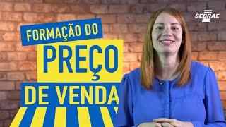 Como CALCULAR o PREÇO DE VENDA do produto e serviço? - Rápido e Fácil, aprenda com o Sebrae!