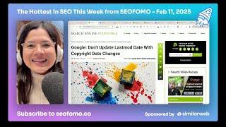 The Hottest in SEO This Week from SEOFOMO - Feb 11, 2025