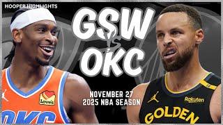 Golden State Warriors vs Oklahoma City Thunder Full Game Highlights | Nov 27 | 2025 NBA Season