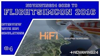 Novawing24 Goes to FlightSimCon 2016 Episode #4 - Interview with HiFi Simulations