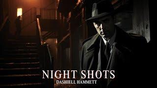 Night Shots by Dashiell Hammett #audiobook