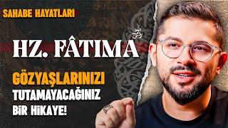 Gözyaşlarınızı Tutamayacağınız Bir Hikaye | Hz.Fâtıma (r.a)