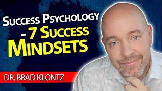 Success Psychology - 7 Success Mindsets