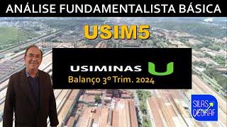 USIM5 - USIMINAS S/A. BALANÇO 3O. TRIM.2024. ANÁLISE FUNDAMENTALISTA BÁSICA. PROF. SILAS DEGRAF