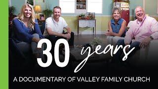 30 Years of Valley Family Church | Documentary