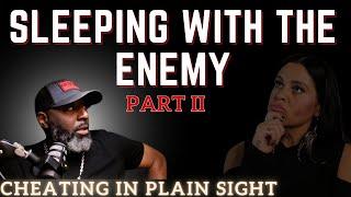 {Part 2} I Slept With My Enemy || Cheating In Plain Sight
