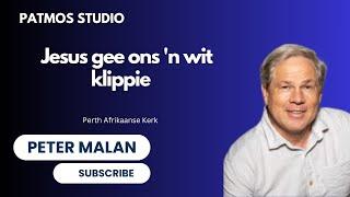 Peter Malan | Perth Afrikaanse Kerk | Jesus gee ons 'n wit klippie | Onthou om te onthou!