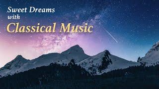 45minSweet Dreams with Classical Music: Brahms, Saint, Schumann,Mendelssohn | Relax, Sleep,Healing