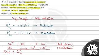 A cell is prepared by dipping copper rod in \( 1 \mathrm{M} \) copper sulphate solution and zinc...