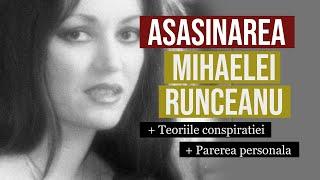 Asasinarea Mihaelei Runceanu [+ Teorii ale conspiratiei ]