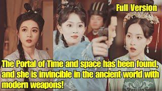 【ENG SUB】The Portal of Time has been found, and she is invincible in the ancient with modern weapons