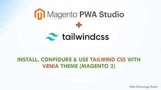 How To Setup & Extend Tailwind CSS in PWA Studio Venia Storefront | Magento2 PWA Studio Theme