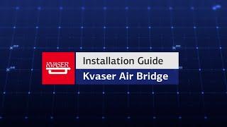 Kvaser Air Bridge Wireless Installation Guide