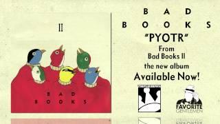 Bad Books "Pyotr"