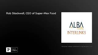 Rob Stockwell, CEO of Super-Mex Food