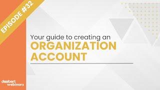 Doobert Webinars - Episode 32: Your Guide to Creating an Organization Account