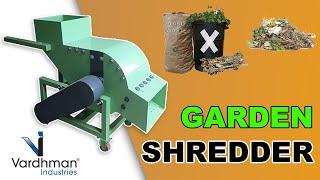 Garden Shredder Machine | Vardhman Industires