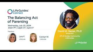 LifeGuides Connect - The Balancing Act of Parenting - July 2024