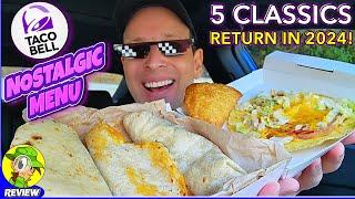 Taco Bell® Nostalgic Menu Review  5 Classics Return in 2024!  Peep THIS Out! ️‍️