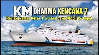 KM Dharma Kencana 7 review kamar kelas 1 ~ cara Naik kapal saat bawa kendaraan