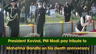 President Kovind, PM Modi pay tribute to Mahatma Gandhi on his death anniversary