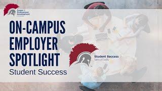 On-Campus Employer Spotlight: Student Success