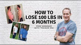 How to Lose 100 lbs in 6 Months