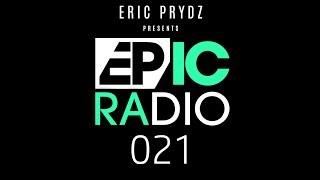 Eric Prydz - EPIC Radio 021