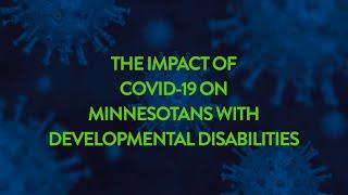 The Impact of COVID-19 on Minnesotans with Developmental Disabilities