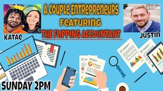 A Couple of Entrepreneurs with Justin THE FLIPPING ACCOUNTANT