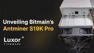 Bitmain Antminer S19K Pro: Bitcoin ASIC Miner Unboxing & Overview | by Luxor Firmware