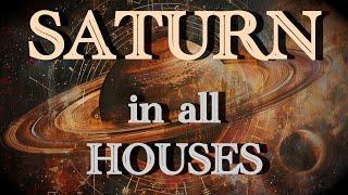 Saturn in all Houses